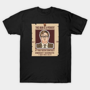 This Man Is A Pervert - Contact Dwight Schrute T-Shirt